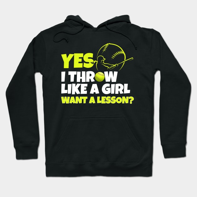 Yes i throw like a girl funny softball Hoodie by Work Memes